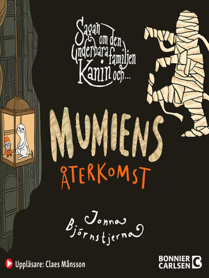 cover image of Sagan om den underbara familjen Kanin och mumiens återkomst